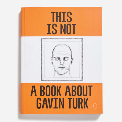 This Is Not A Book About Gavin Turk